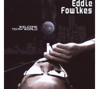 Fowlkes, Eddie 'Flashin' - Welcome To My World