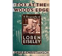 Fox at the Wood's Edge: A Biography of Loren Eiseley