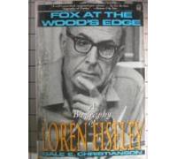 Fox at the Woods Edge: A Biography of Loren Eiseley