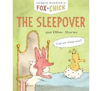 Fox & Chick: The Sleepover: and Other Stories (Fox and Chick)
