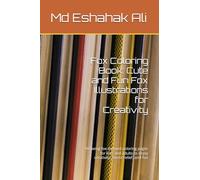 Fox Coloring Book: Cute and Fun Fox Illustrations for Creativity: Relaxing fox-themed coloring pages for kids and adults to enjoy creativity, stress relief, and fun