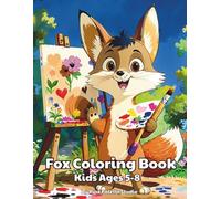 Fox Coloring Book for Kids: Cute Fox Coloring Pages for Toddlers and Kids Ages 5-8 | Easy and Fun Fox Designs for Relaxation and Creativity