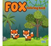 Fox Coloring Book for Toddlers Ages 2-5: Cute Fox Designs to Improve Fine Motor Skills | Easy and Bold Pages | One Image per Page (Little Woodland Friends Series)