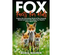 Fox Facts for Kids: Explore the Fascinating World of This Amazing Animal and Learn Everything You Need to Know About Them (Fun Learning with Animal Friends)