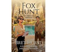 Fox Hunt: Murder in Arcadia: 1 (A Judith Fox and Jake Hunt Mystery)