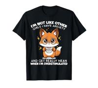 Fox I’m Not Like Other Girls I Have Anxiety and Get Really T-Shirt
