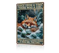 Fox Metal Sign Once Upon A Time There Was A Girl Who Really Loved Foxes Tin Sign For Home Decor For Bars Restaurants Cafes Pubs 8x12 inch