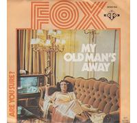 Fox - My old man's away / Vinyl single [Vinyl-Single 7'']