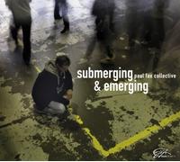 Fox, Paul -Collective- - Submerging & Emerging