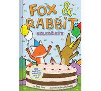 Fox & Rabbit Celebrate (Fox & Rabbit Book #3)