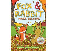 Fox & Rabbit Make Believe (Fox & Rabbit Book #2)