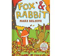 Fox & Rabbit Make Believe (Fox & Rabbit Book #2)