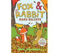 Fox & Rabbit Make Believe (Fox & Rabbit Book #2)