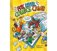 Fox River Comics Camp : An Original Graphic Novel
