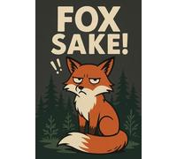 Fox Sake! | Sarcastic Clever Fox Notebook | 6x9 Lined Journal
