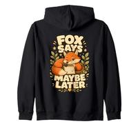 Fox Says Maybe Later Animal Humor Zip Hoodie