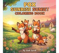 Fox Sunrise Sunset Coloring Book: Cozy Countryside Coloring Pages with Cute Animals and Simple Nature Scenes for Relaxation