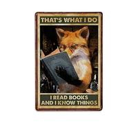 Fox That's What I Do I Read Books And I Know Things Metal Tin Sign Vintage Garden Bedroom Cafe Bar Man Cave Home Wall Decor Metal Poster 8x12 in