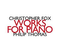 Fox: Works for Piano By Philip Thomas [piano] ,Christopher Fox (Composer),. (Conductor) (2015-01-12)