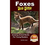 Foxes For Kids - Amazing Animal Books For Young Readers