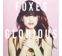 Foxes - Glorious - Deluxe Edition