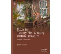 Foxes in Twenty-First Century British Literature : Vulpine Encounters