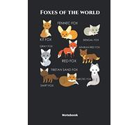 Foxes Of The World: A Notebook, Journal Or Diary For True Fox Lover - 6 x 9 inches, College Ruled Lined Paper, 108 Pages