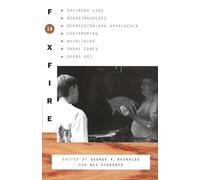 Foxfire 10: Railroad Lore, Boardinghouses, Depression-Era Appalachia, Chairmaking, Whirligigs, Snake Canes, Gourd Art (Foxfire Series)