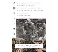Foxfire 7: Ministers and Church Members, Revivals and Baptisms, Shaped-Note and Gospel Singing, Faith Healing and Camp Meetings, Foot Washing, Snake Handling (Foxfire Series)