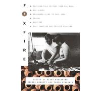Foxfire 8: Southern Folk Potter from Pug Mills, Ash Glazes, Groundhog Kilns to Face Jugs, Churns, Roosters, Mule Swapping and Chicken Fighting (Foxfire Series)