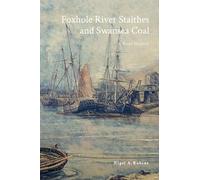 Foxhole River Staithes and Swansea Coal 1300-1850: A Brief History