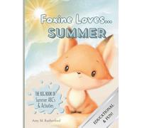 Foxine Loves... Summer: The Big Book of Summer ABCs: Learning, Activities, Puzzles, and Fun for Kids of All Abilities (Loves... Books)