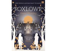 Foxlowe: A Haunting Psychological Novel About the Terrifying Reality of Life in a Cult