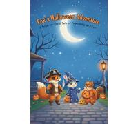 Fox's Halloween Adventure: A Trick-or-Treat Tale of Friendship and Fun