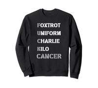 Foxtrot Uniform Charlie Kilo F-ck Lung Cancer - Support Sweatshirt