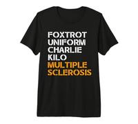 Foxtrot Uniform Charlie Kilo Multiple Sclerosis F-U-C-K Meme Premium T-Shirt