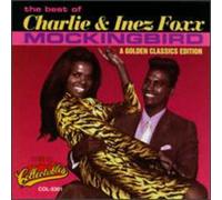 Foxx, Inez & Charlie - Best of Charlie & Inez Foxx - Mockingbird