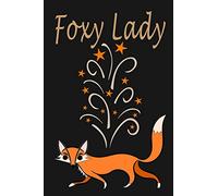 Foxy Lady: Inspirational Womens Journal Notebook, 6 x 9 Inches,120 Lined Writing Pages, Matte Finish, Valentines Day Gift