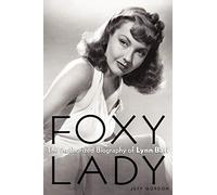 Foxy Lady: The Authorized Biography of Lynn Bari