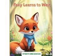 Foxy Learns to Wait : Story and advice
