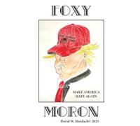 Foxy Moron: Make America Hate Again (Joke A. Hauntus)