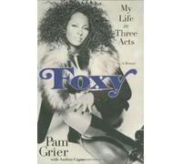 Foxy: My Life in Three Acts