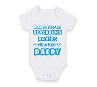 FoxyPrinting Football Baby Grow - Born To Support Blackburn Rovers Just Like Daddy Bodysuit - Father’s Day Gift for Blackburn Rovers Fan Dad - Cute Baby Vest Outfit, Design-17, 0-3 months