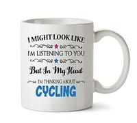 FoxyPrinting I Might Look Like I'm Listening to You But in My Head i am Thinking About Cycling - Novelty Cycling Gifts For Cyclists & Mountain Biking Presents On Birthday and Christmas
