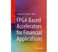 FPGA Based Accelerators for Financial Applications