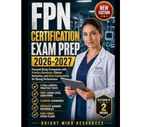 FPN CERTIFICATION EXAM PREP 2026-2027: Focused Study Companion with Practice Questions, Clinical Scenarios, and Clear Explanations for Strong Performance