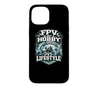 FPV Is Not A Hobby Lifestyle Drone Pilot Quad Gift Case for iPhone 15