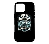 FPV Is Not A Hobby Lifestyle Drone Pilot Quad Gift Case for iPhone 16 Pro Max