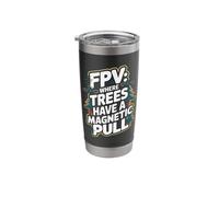 FPV: Where Trees Have A Magnetic Pull Stainless Steel Insulated Tumbler