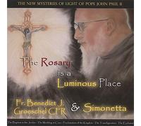 Fr. Benedict J. Groeschel - Rosary Is a Luminous Place